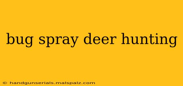 bug spray deer hunting