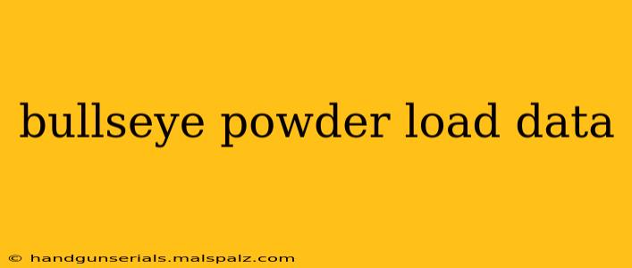 bullseye powder load data