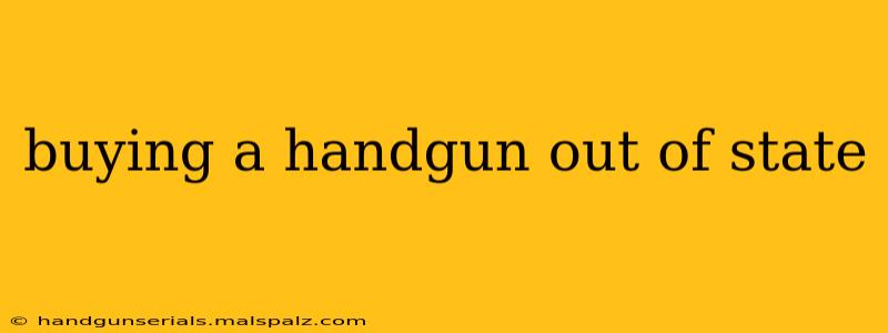 buying a handgun out of state