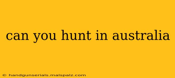 can you hunt in australia