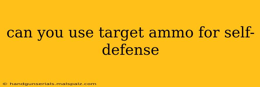 can you use target ammo for self-defense