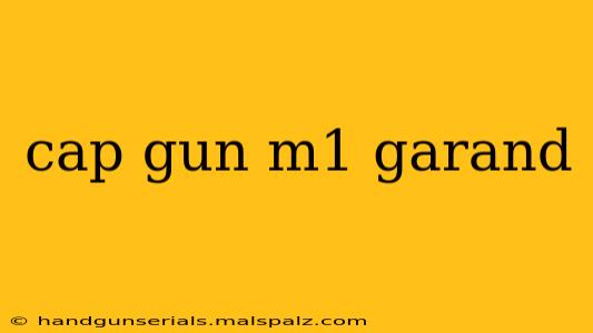 cap gun m1 garand