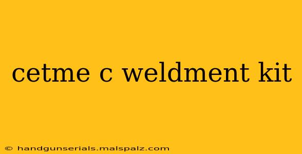 cetme c weldment kit