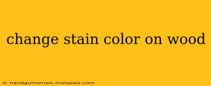 change stain color on wood