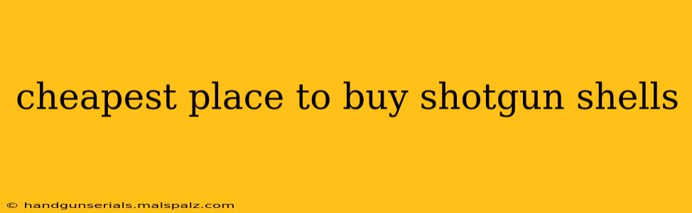 cheapest place to buy shotgun shells