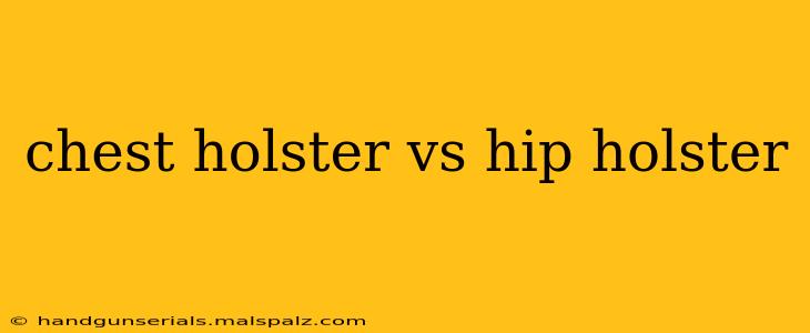 chest holster vs hip holster