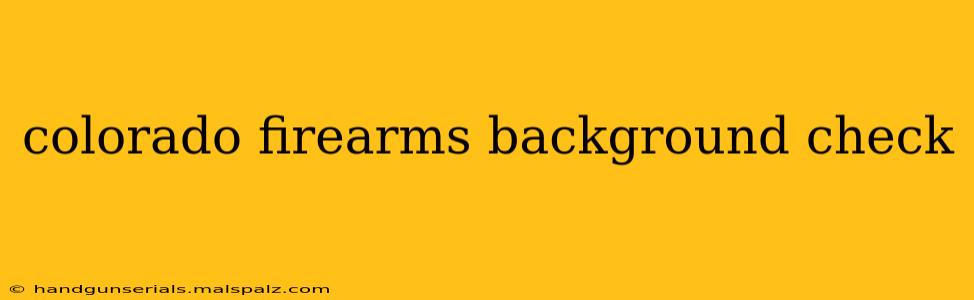 colorado firearms background check