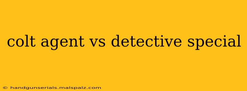 colt agent vs detective special