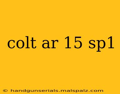 colt ar 15 sp1