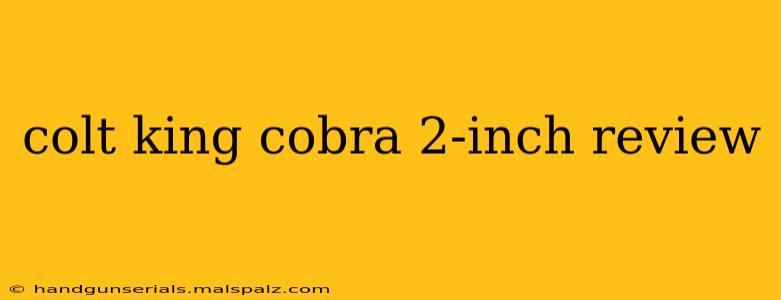 colt king cobra 2-inch review