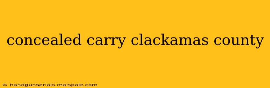 concealed carry clackamas county