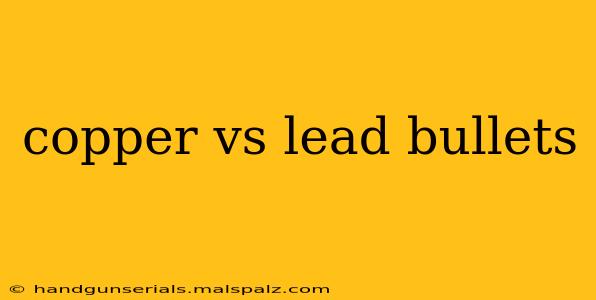 copper vs lead bullets