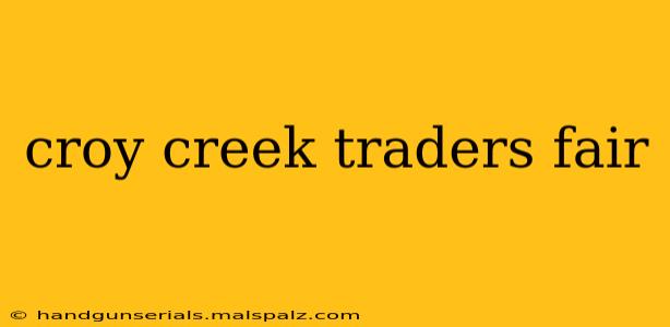 croy creek traders fair