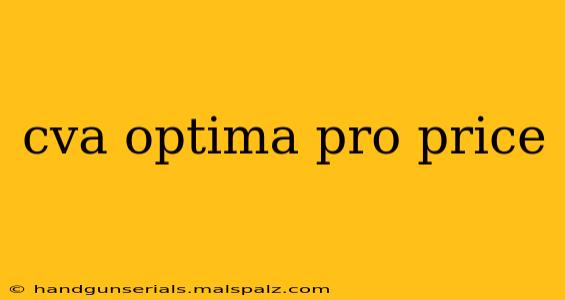 cva optima pro price