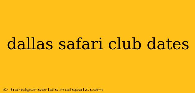 dallas safari club dates