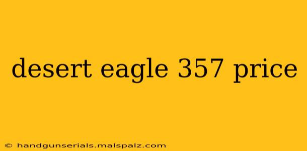 desert eagle 357 price