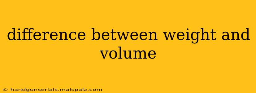 difference between weight and volume