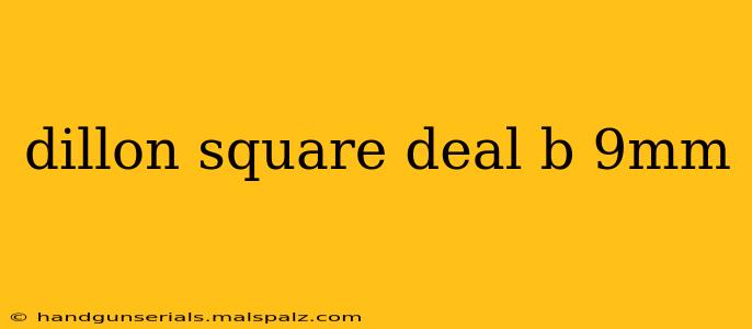 dillon square deal b 9mm