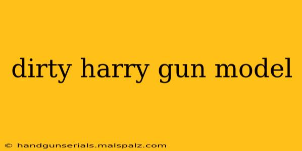 dirty harry gun model