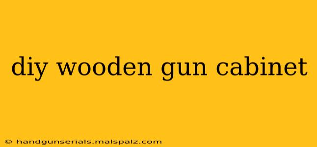 diy wooden gun cabinet