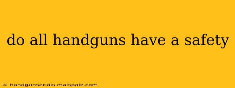 do all handguns have a safety