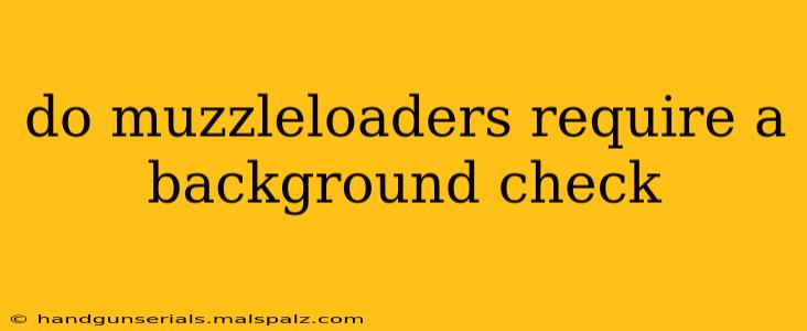 do muzzleloaders require a background check