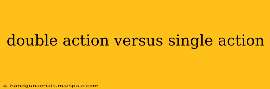 double action versus single action