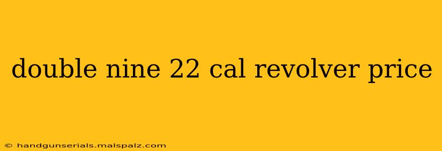 double nine 22 cal revolver price