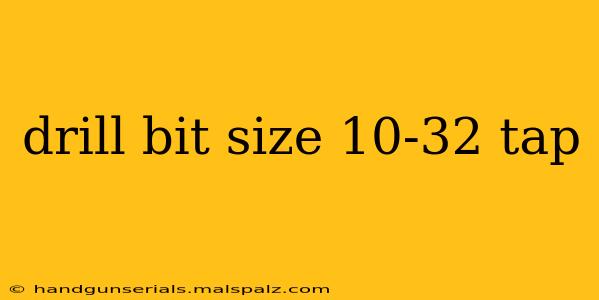 drill bit size 10-32 tap