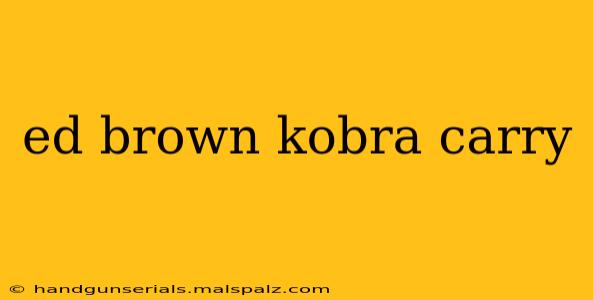 ed brown kobra carry