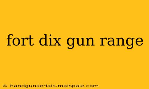 fort dix gun range