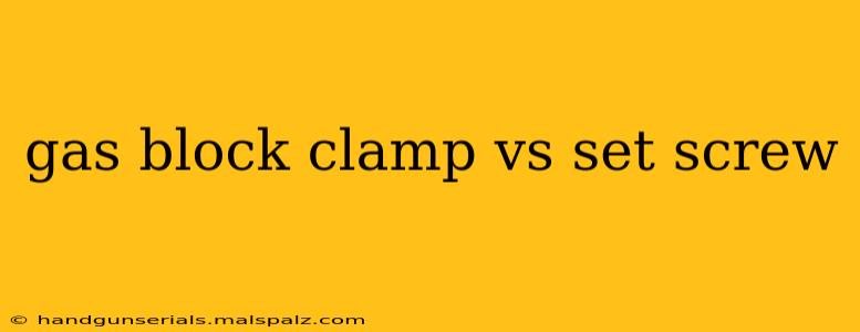 gas block clamp vs set screw