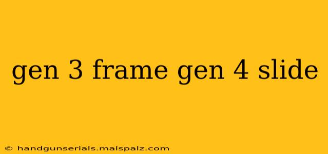 gen 3 frame gen 4 slide