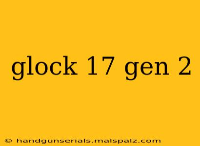 glock 17 gen 2