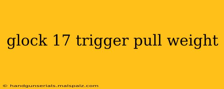 glock 17 trigger pull weight