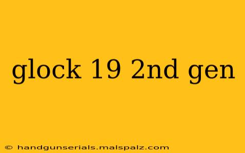 glock 19 2nd gen