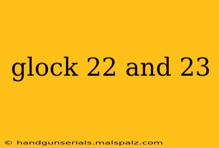 glock 22 and 23