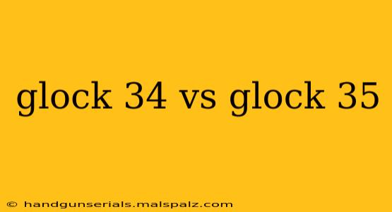 glock 34 vs glock 35