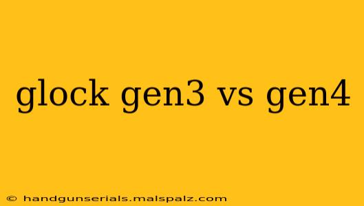 glock gen3 vs gen4