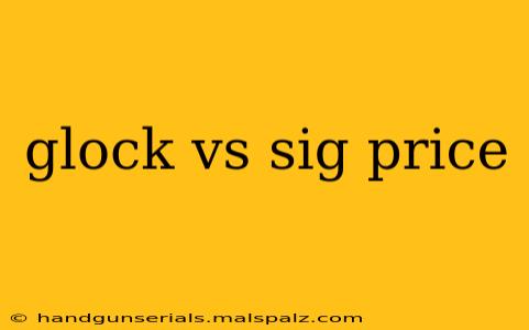 glock vs sig price