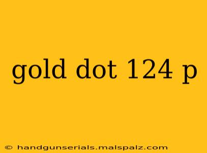 gold dot 124 p