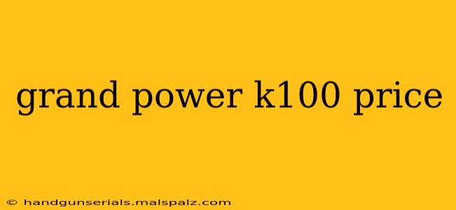 grand power k100 price