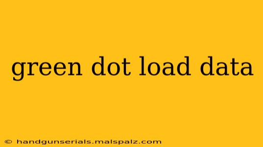 green dot load data