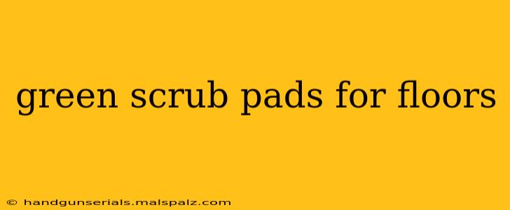 green scrub pads for floors