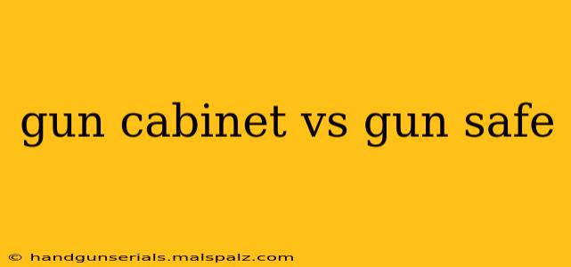 gun cabinet vs gun safe