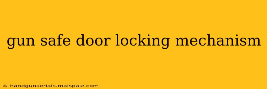 gun safe door locking mechanism