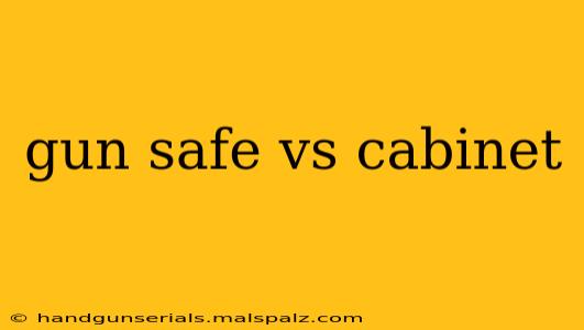 gun safe vs cabinet