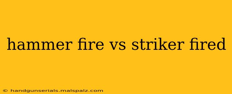 hammer fire vs striker fired