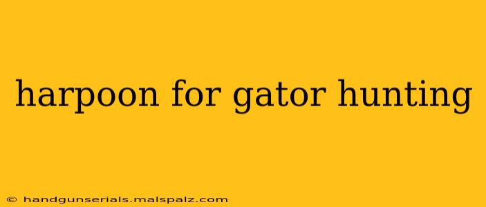 harpoon for gator hunting