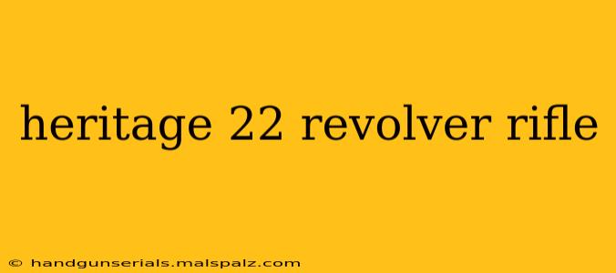 heritage 22 revolver rifle